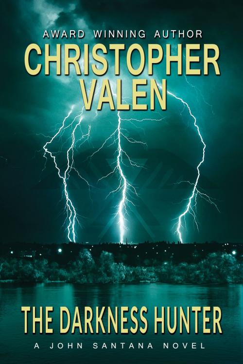 Cover of the book The Darkness Hunter-A John Santana Novel by Christopher Valen, Christopher Valen