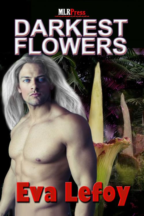 Cover of the book Darkest Flowers by Eva Lefoy, MLR Press