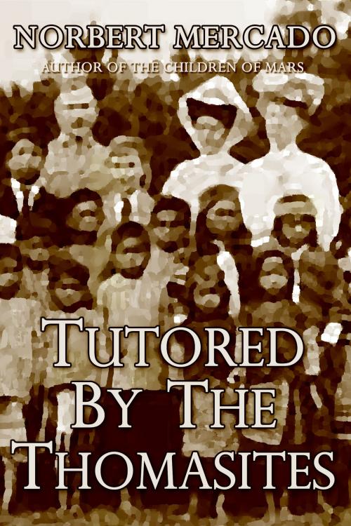 Cover of the book Tutored By The Thomasites by Norbert Mercado, Norbert Mercado