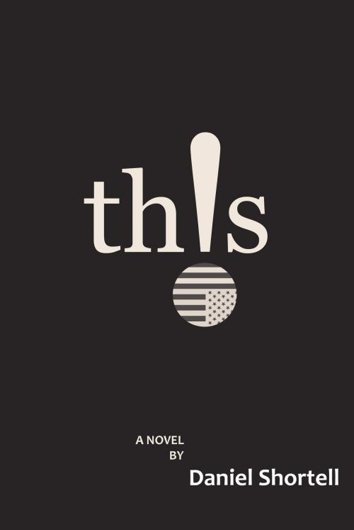 Cover of the book th!s by Daniel Shortell, Daniel Shortell