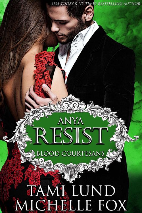 Cover of the book Resist: Blood Courtesans by Tami Lund, Michelle Fox, Tami Lund