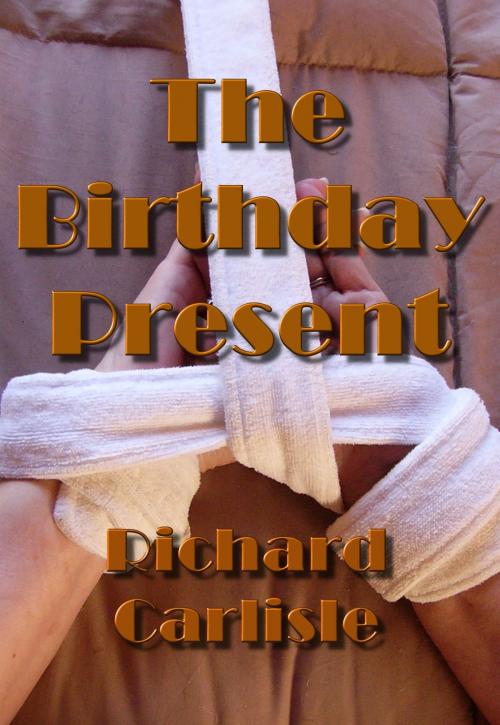 Cover of the book The Birthday Present by Richard Carlisle, Richard Carlisle