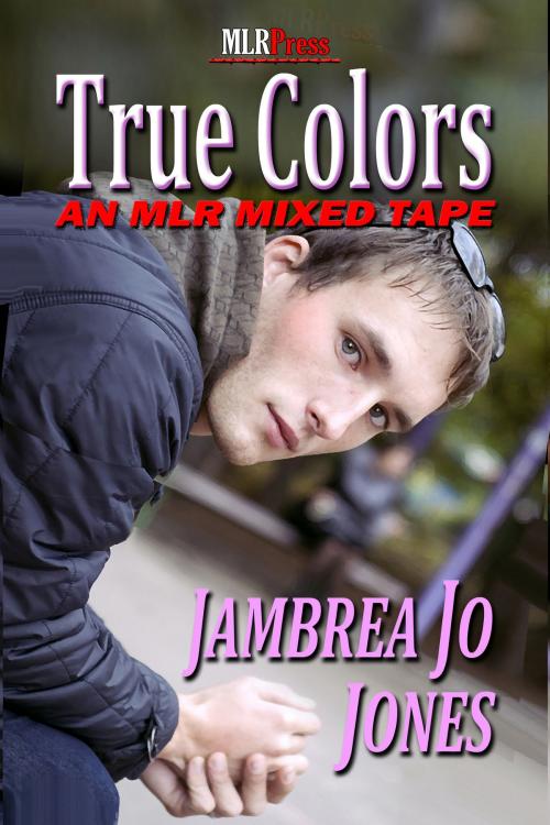 Cover of the book True Colors by Jambrea Jones, MLR Press