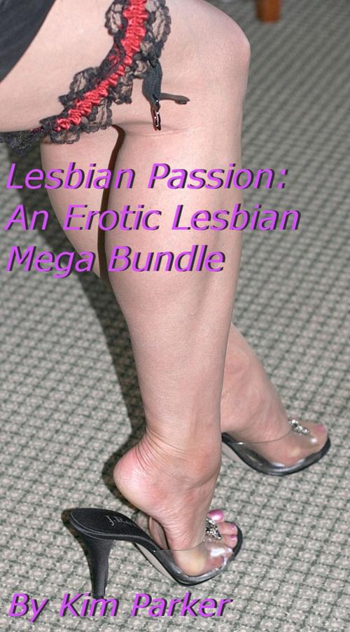 Cover of the book Lesbian Passion: An Erotic Lesbian Mega Bundle by Kim Parker, Kim Parker