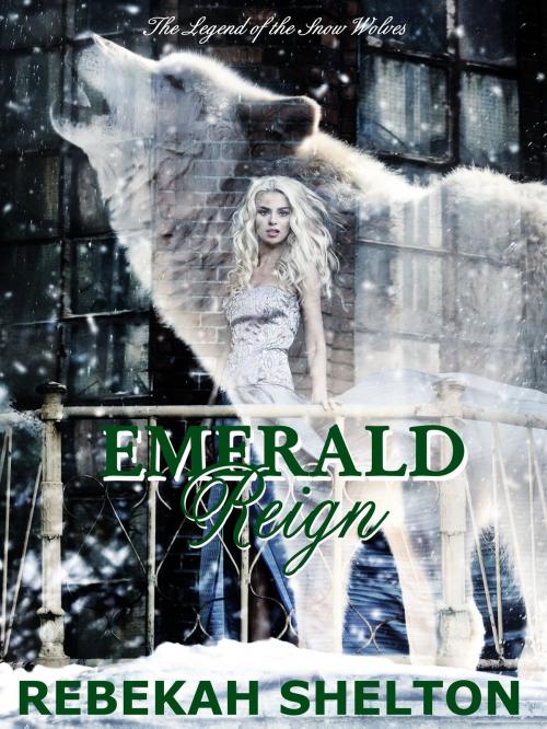 Cover of the book Emerald Reign by Rebekah Shelton, Rebekah Shelton