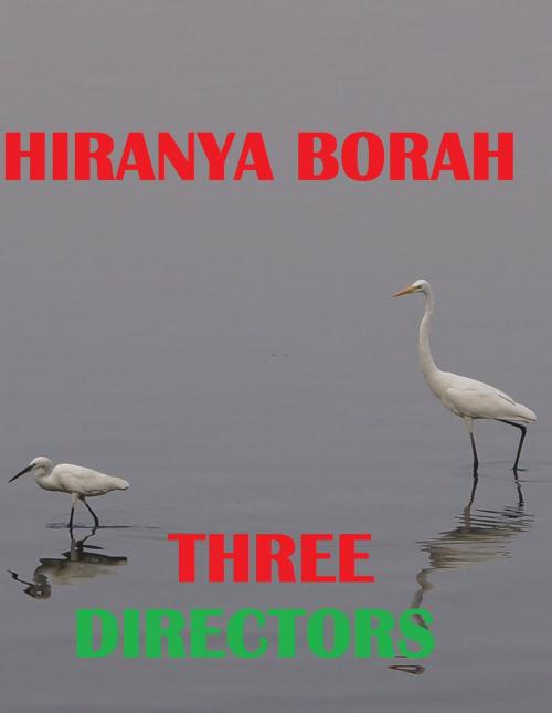 Cover of the book Three Directors by Hiranya Borah, Hiranya Borah