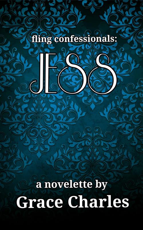 Cover of the book Fling Confessionals: Jess by Grace Charles, Grace Charles