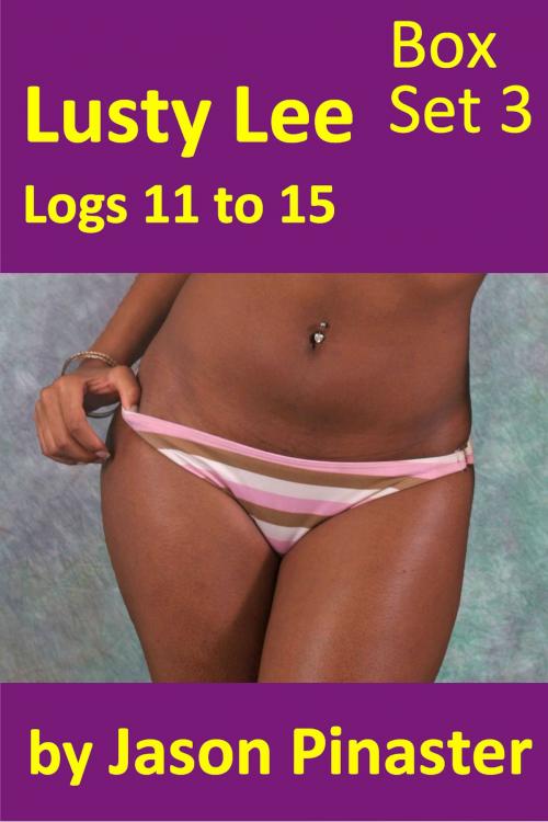 Cover of the book Lusty Lee Logs 11: 15 by Jason Pinaster, Jason Pinaster