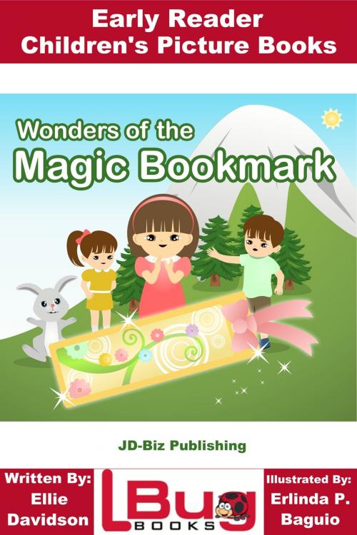 Cover of the book Wonders of the Magic Bookmark: Early Reader - Children's Picture Books by Ellie Davidson, Erlinda P. Baguio, Mendon Cottage Books