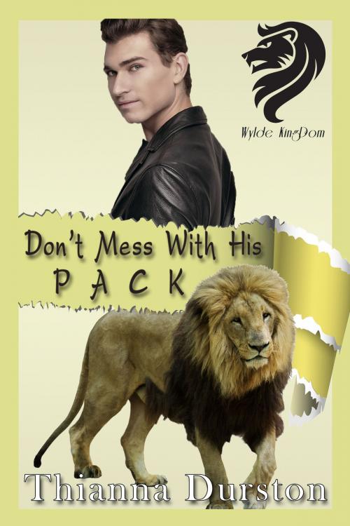 Cover of the book Don't Mess With His Pack by Thianna Durston, ATT Press