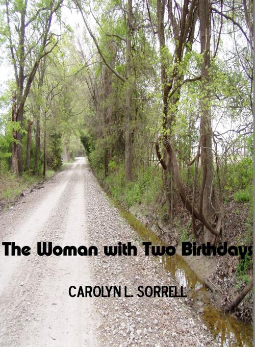 Cover of the book The Woman with Two Birthdays by Carolyn Sorrell, Carolyn Sorrell