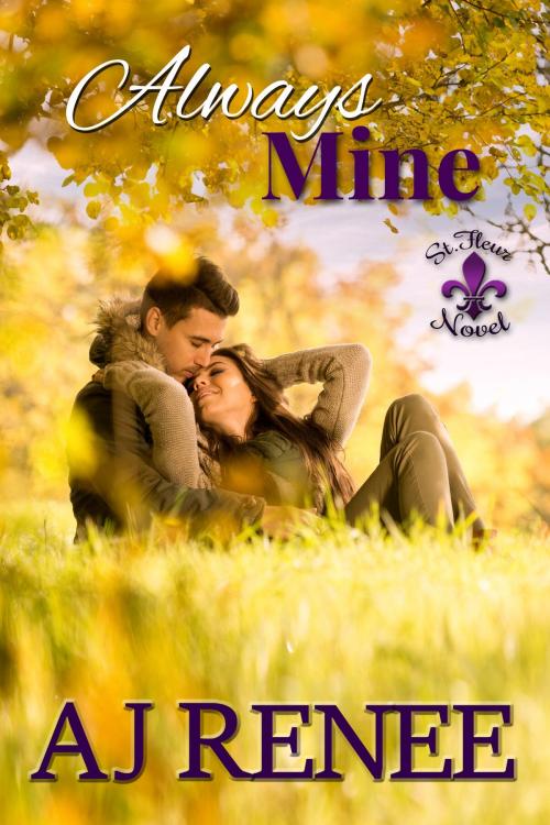 Cover of the book Always Mine by AJ Renee, AJ Renee