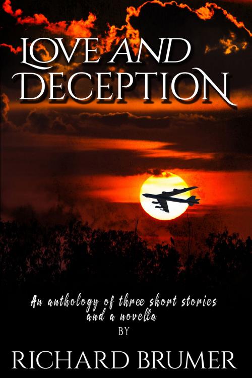 Cover of the book Love and Deception by Richard Brumer, Richard Brumer