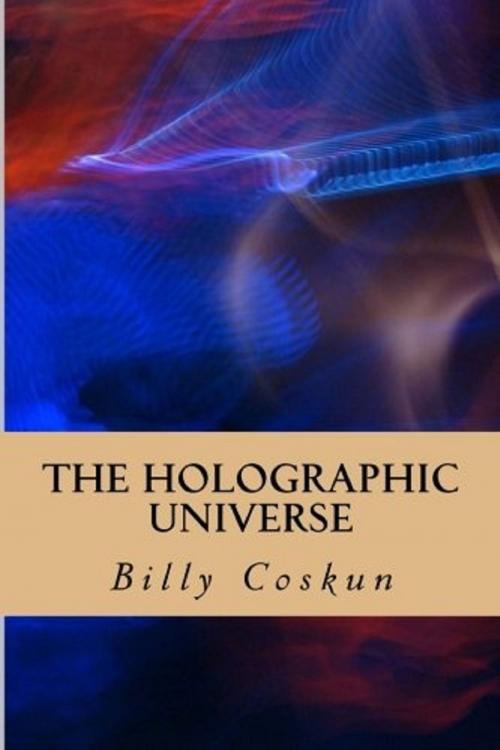 Cover of the book The Holographic Universe by Billy Coskun, Billy Coskun