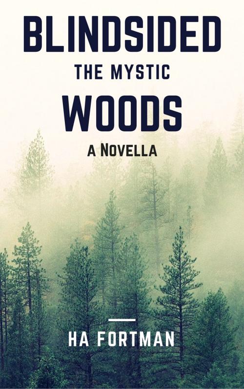 Cover of the book Blindsided: A Mystic Woods Novella by HA Fortman, HA Fortman
