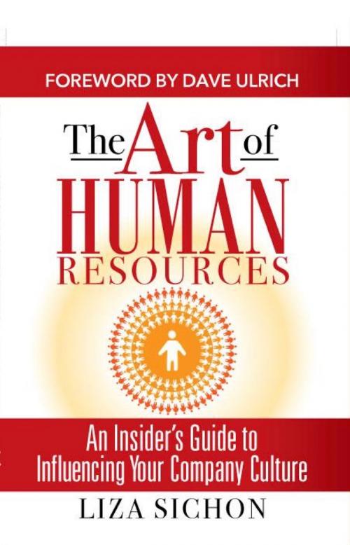 Cover of the book The Art of Human Resources: An Insider's Guide to Influencing Your Culture by Liza Sichon, Liza Sichon