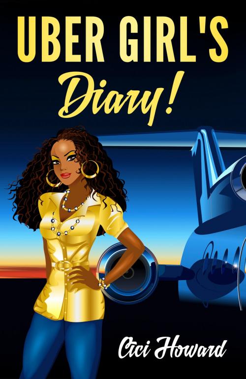 Cover of the book Uber Girl's Diary by Cici Howard, Cici Howard