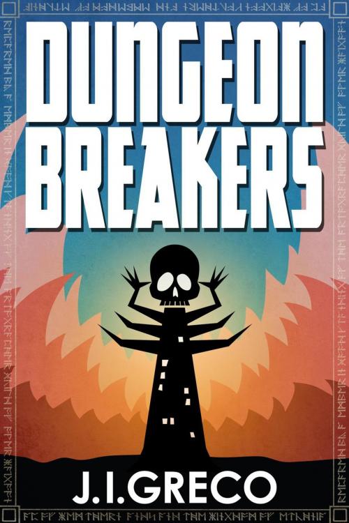 Cover of the book Dungeon Breakers by J.I. Greco, Wholesale Atomics Media