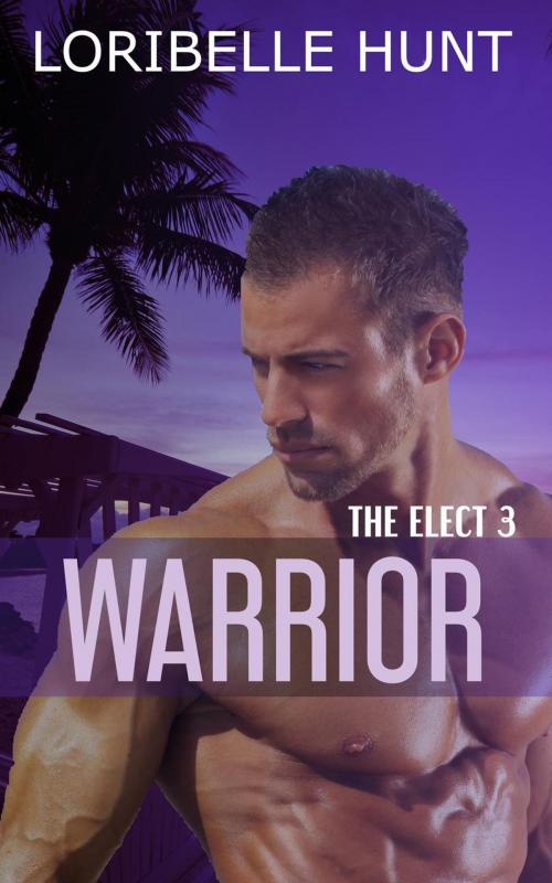 Cover of the book Warrior by Loribelle Hunt, Loribelle Hunt