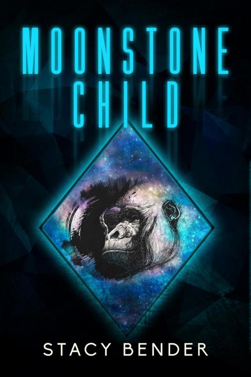 Cover of the book Moonstone Child by Stacy Bender, Byrnas Books