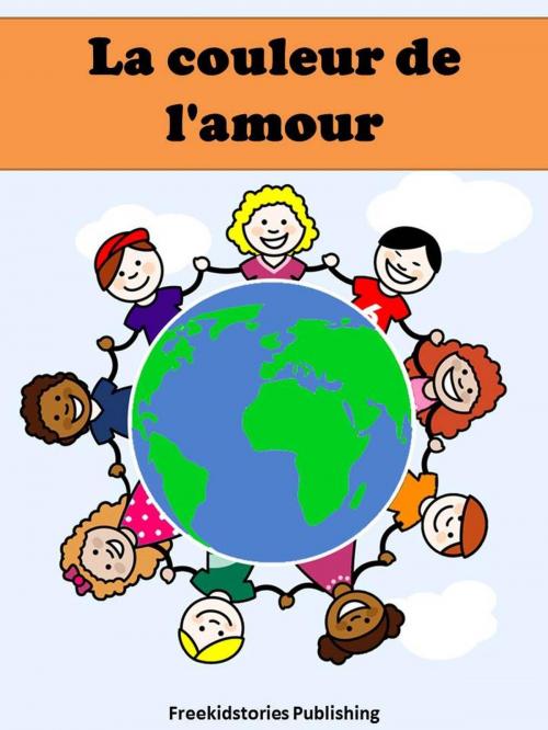 Cover of the book La couleur de l'amour by Freekidstories Publishing, freekidstories