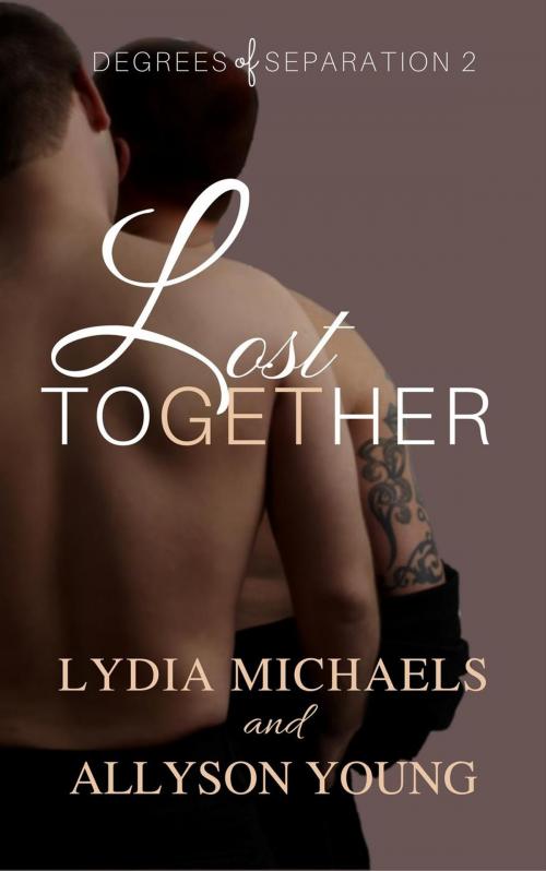 Cover of the book Lost Together by Lydia Michaels, Allyson Young, Lydia Michaels & Allyson Young