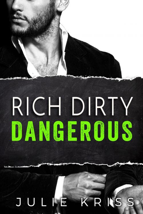 Cover of the book Rich Dirty Dangerous by Julie Kriss, Five Doors Creative