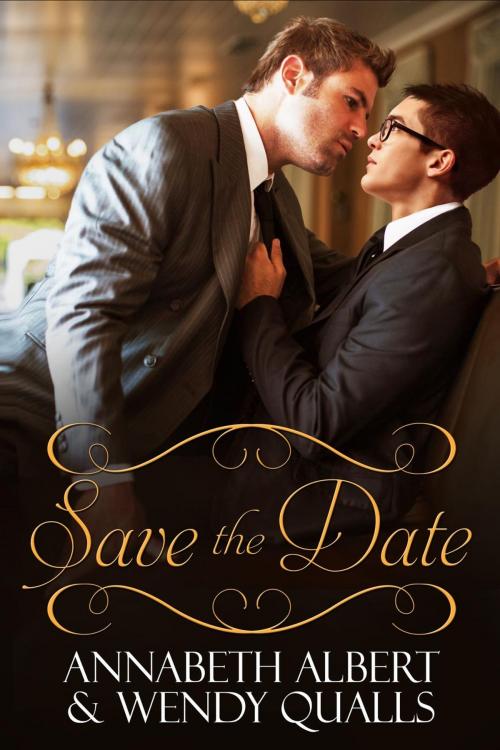 Cover of the book Save the Date by Annabeth Albert, Wendy Qualls, Annabeth Albert