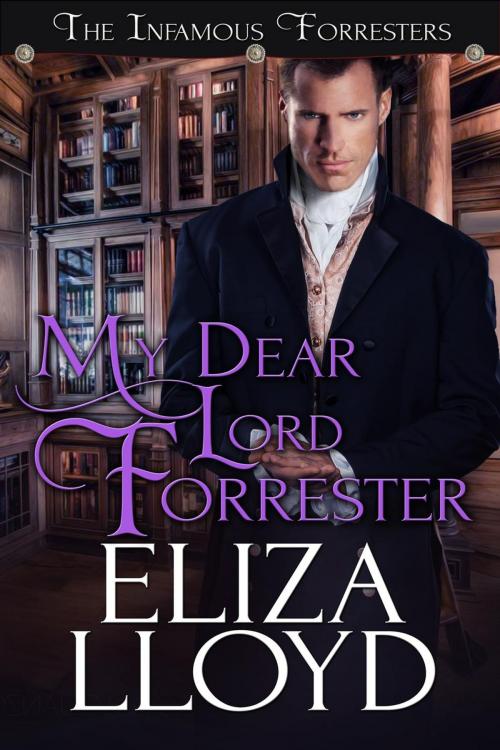 Cover of the book My Dear Lord Forrester by Eliza Lloyd, Eliza Lloyd