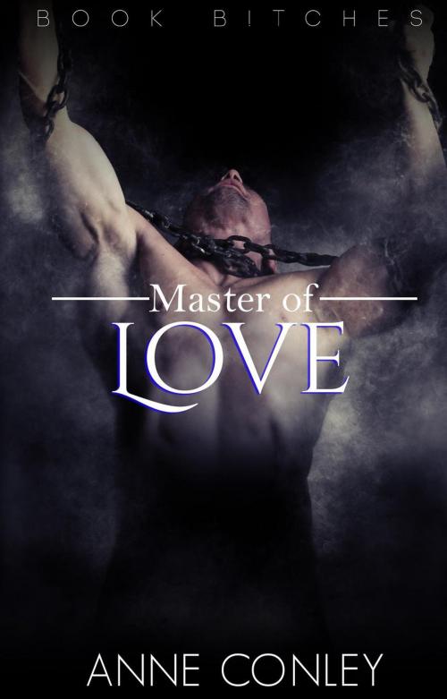 Cover of the book Master Of Love by Anne Conley, Anne Conley