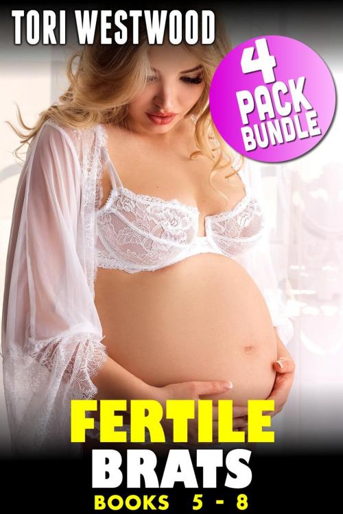 Cover of the book Fertile Brats : 4 Pack Bundle 2 (Books 5 - 8) (Age Gap Erotica Breeding Erotica May December Erotica Pregnancy Erotica XXX Age Difference Bundle Collection Erotica) by Tori Westwood, Tori Westwood