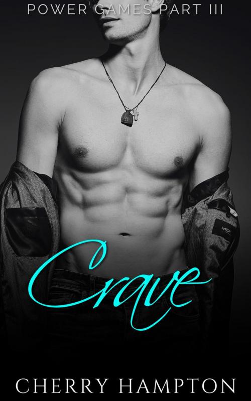 Cover of the book Crave by Cherry Hampton, Cam Girl Studios