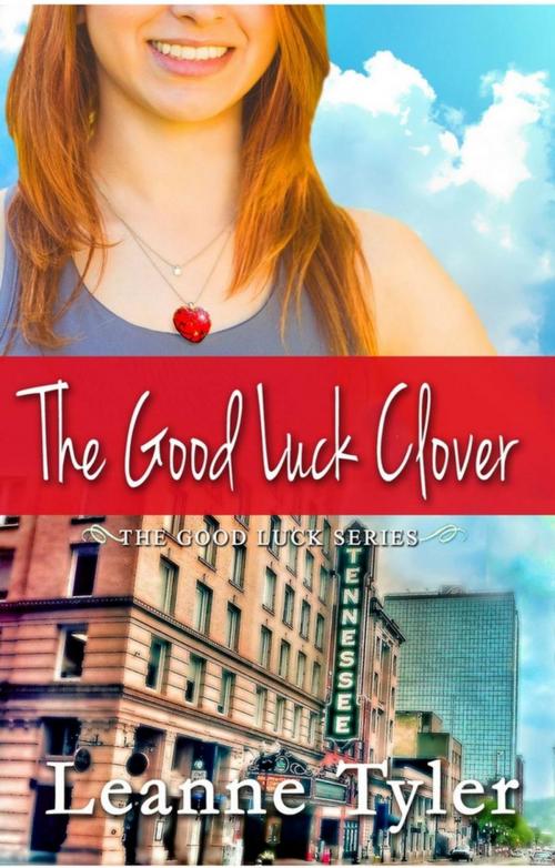 Cover of the book The Good Luck Clover by Leanne Tyler, Southern Hearts Books