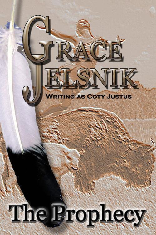 Cover of the book The Prophecy by Grace Jelsnik, Plainswomen Press