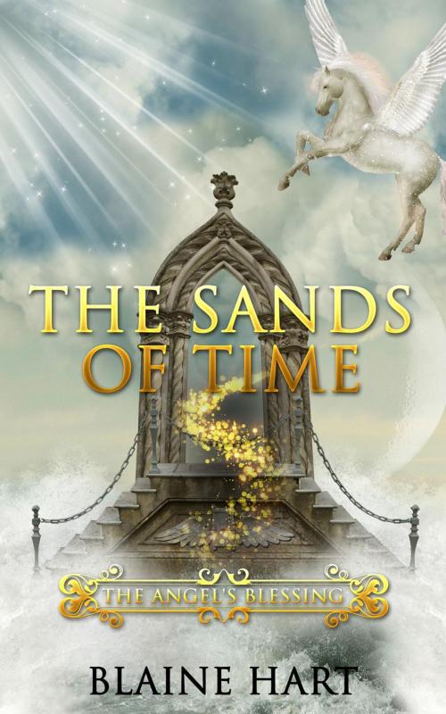 Cover of the book The Sands of Time: The Angel's Blessing: Book Two by Blaine Hart, Lord Hart Productions