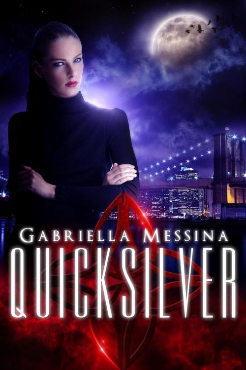 Cover of the book Quicksilver by Gabriella Messina, Gabriella Messina