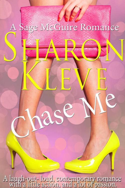 Cover of the book Chase Me by Sharon Kleve, Sharon Kleve