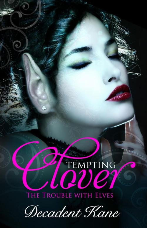 Cover of the book Tempting Clover by Decadent Kane, Decadent Kane