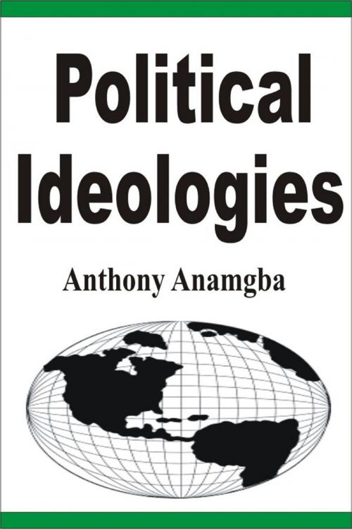Cover of the book Political Ideologies by Anthony Anamgba, Anthony Anamgba