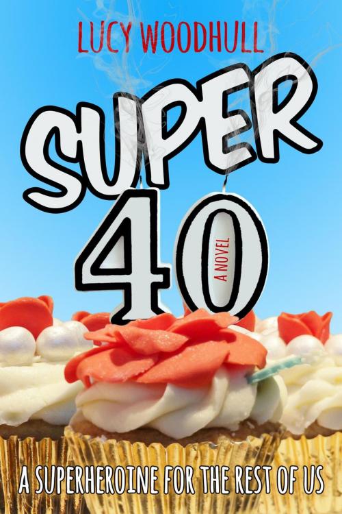 Cover of the book Super 40 by Lucy Woodhull, Lucy Woodhull