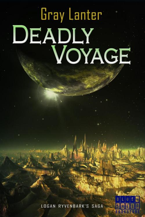 Cover of the book Deadly Voyage by Gray Lanter, BlueShelfBooktore