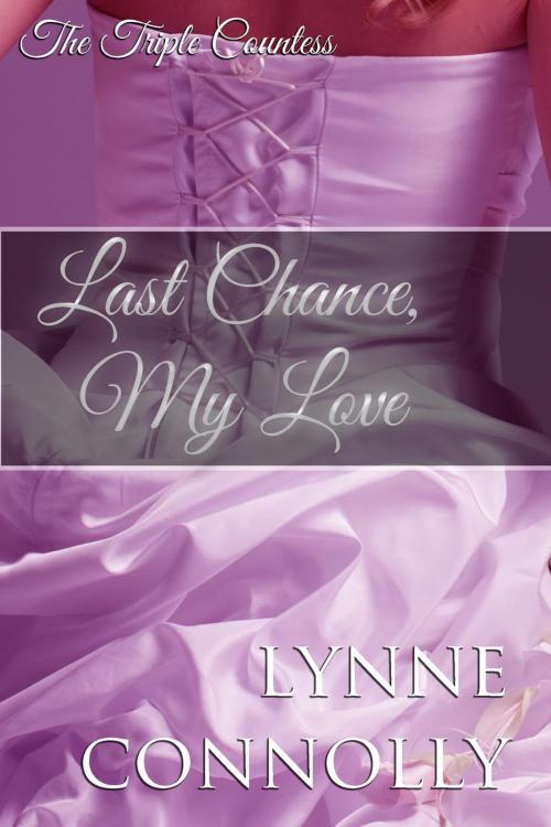 Cover of the book Last Chance, My Love by Lynne Connolly, LMC Publications