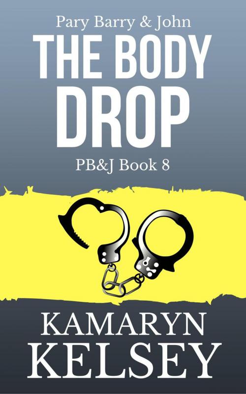 Cover of the book Pary Barry & John- The Body Drop by Kamaryn Kelsey, Kamaryn Kelsey