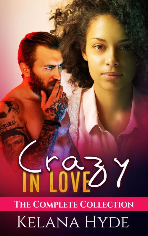 Cover of the book Crazy in Love by Kelana Hyde, Kelana Hyde