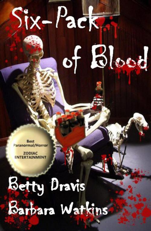 Cover of the book Six-Pack of Blood by Betty Dravis, Barbara Watkins, Forbidden Tears Productions LLC