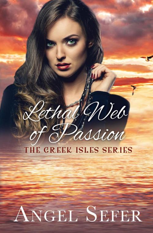 Cover of the book Lethal Web of Passion by Angel Sefer, Panagiota Kalofolia