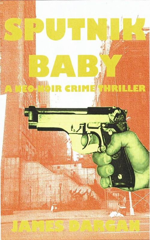 Cover of the book Sputnik Baby by James Dargan, James Dargan