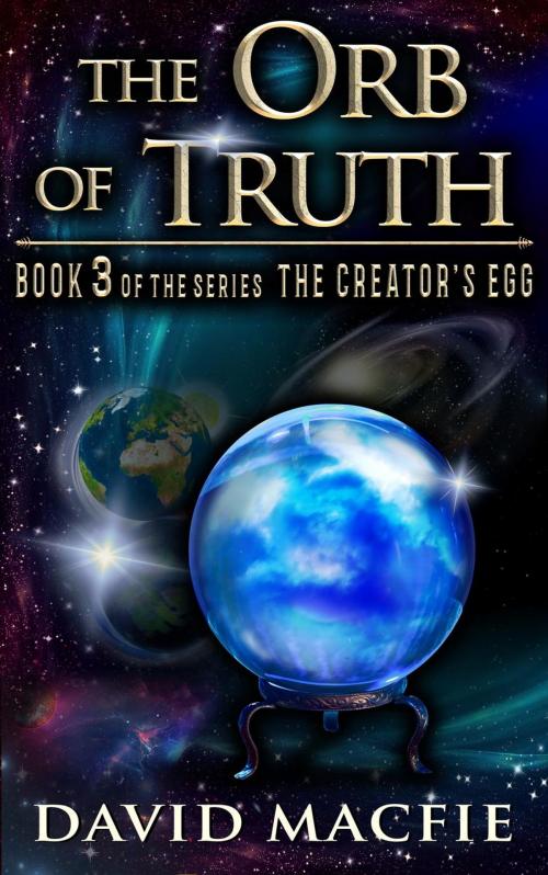 Cover of the book The Orb of Truth by David Macfie, David Macfie