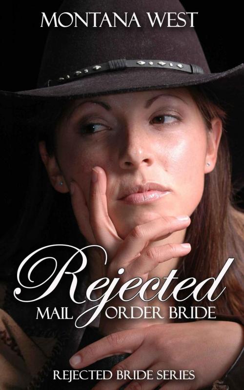 Cover of the book Rejected Mail Order Bride by Montana West, Global Grafx Press