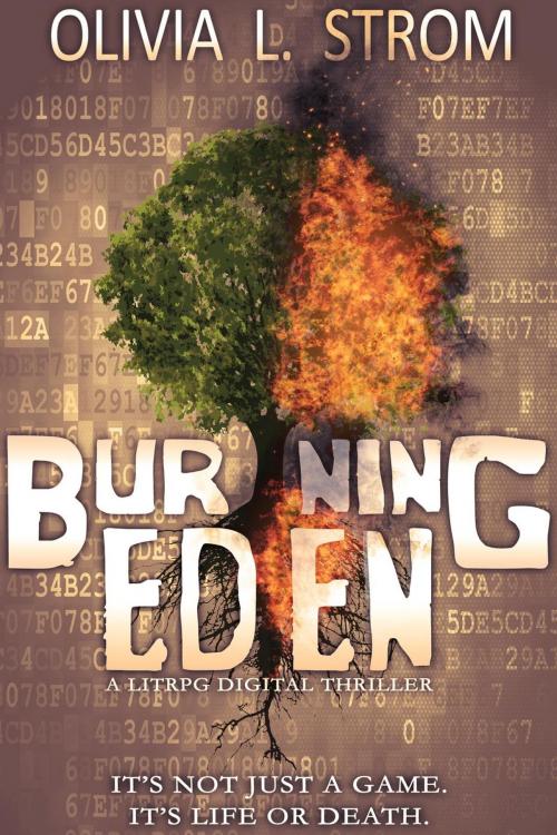 Cover of the book Burning Eden: A LitRPG Digital Thriller by Olivia L. Strom, Olivia L. Strom
